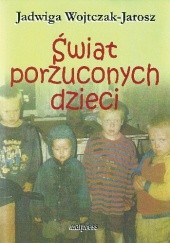 Okładka książki Świat porzuconych dzieci Jadwiga Wojtczak-Jarosz