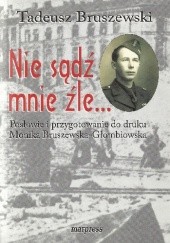 Okładka książki Nie sądź mnie źle Tadeusz Bruszewski