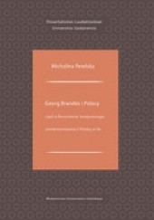 Okładka książki George Brandes i Polacy czyli o fenomenie wzajemnego zainteresowania z Polską w tle Michalina Petelska