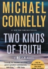 Okładka książki Two Kinds of Truth Michael Connelly