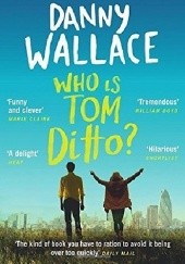 Okładka książki Who is Tom Ditto? Danny Wallace