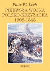 Okładka książki Pierwsza wojna polsko-krzyżacka 1308-1343