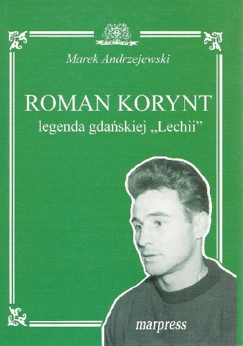 Roman Korynt, legenda gdańskiej „Lechii”