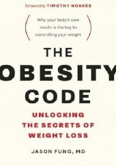 Okładka książki The Obesity Code: Unlocking the Secrets of Weight Loss Jason Fung