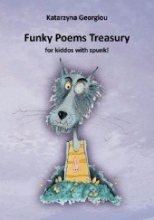 Okładka książki Funky Poems Treasury For Kiddos With Spunk! Katarzyna Georgiou