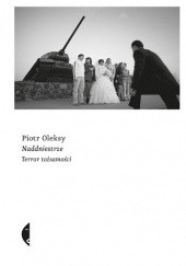 Okładka książki Naddniestrze. Terror tożsamości Piotr Oleksy