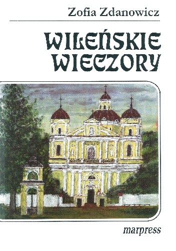 Okładka książki Wileńskie wieczory Zofia Zdanowicz
