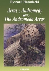 Okładka książki Arras z Andromedy. The Andromeda Arras Ryszard Horodecki