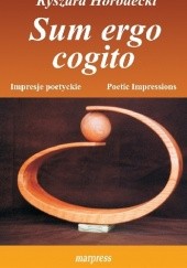Okładka książki Sum ergo cogito. impresje poetyckie. Poetic impressions Ryszard Horodecki