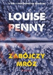 Okładka książki Zabójczy mróz Louise Penny