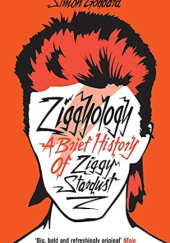 Okładka książki Ziggyology: A Brief History Of Ziggy Stardust Simon Goddard