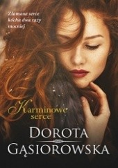 Okładka książki Karminowe serce Dorota Gąsiorowska