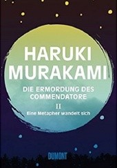 Okładka książki Die Ermordung des Commendatore. Eine Metapher wandelt sich. Haruki Murakami