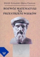 Okładka książki Rozwój matematyki na przestrzeni wieków Marek A. Kowalski, Elena Pavlova