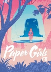 Okładka książki Paper Girls, Volume 13 Cliff Chiang, Brian K. Vaughan, Matt Wilson