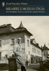 Okładka książki Migawki z mojego życia Józef Stanisław Dunin