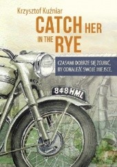 Okładka książki Catch her in the rye Krzysztof Kuźniar