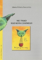 Okładka książki Nie tylko ego kota czarnego Jolanta Elżbieta Barczyńska