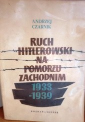 Okładka książki Ruch hitlerowski na Pomorzu Zachodnim 1933-1939 Andrzej Czarnik
