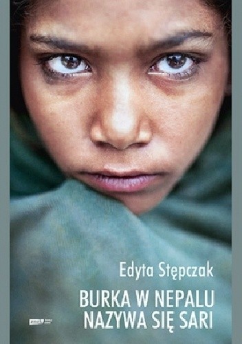 Okładka książki Burka w Nepalu nazywa się sari Edyta Stępczak