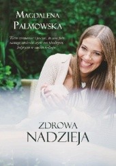 Okładka książki Zdrowa Nadzieja Magdalena Palmowska