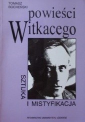 Okładka książki Powieści Witkacego : sztuka i mistyfikacja Tomasz Bocheński