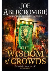 Okładka książki The Wisdom of Crowds Joe Abercrombie