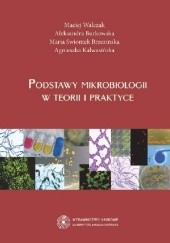 Okładka książki Podstawy mikrobiologii w teorii i praktyce Maciej Walczak