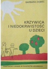 Okładka książki Krzywica i niedokrwistość u dzieci Barbara Dębiec
