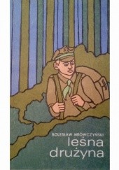 Okładka książki Leśna drużyna Bolesław Mrówczyński