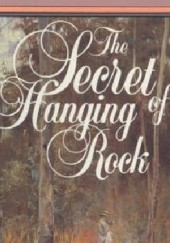 Okładka książki The Secret of Hanging Rock Joan Lindsay