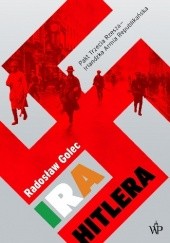 Okładka książki IRA Hitlera. Pakt Trzecia Rzesza – Irlandzka Armia Republikańska Radosław Golec