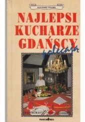Okładka książki Najlepsi kucharze gdańscy polecają Hanna Ścisłowska