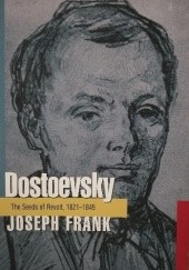 Okładka książki Dostoevsky: The Seeds of Revolt, 1821-1849 Joseph Frank