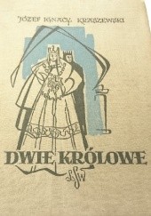 Okładka książki Dwie królowe Józef Ignacy Kraszewski