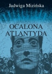 Okładka książki Ocalona Atlantyda Jadwiga Mizińska