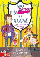 Okładka książki Szkoła im. św. Zgryzoty dla dziewcząt, kóz i zabłąkanych chłopców Karen McCombie