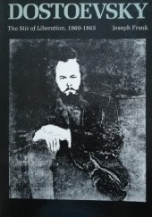 Okładka książki Dostoevsky: The Stir of Liberation, 1860-1865 Joseph Frank
