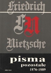 Okładka książki Pisma pozostałe 1876-1889 Friedrich Nietzsche