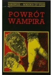 Okładka książki Powrót wampira. Zdzisław Marchwicki 20 lat później: morderca czy ofiara? Grażyna Starzak