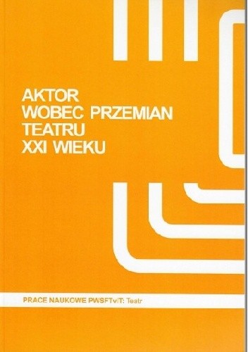 Okładki książek z serii Prace naukowe PWSFTviT: teatr