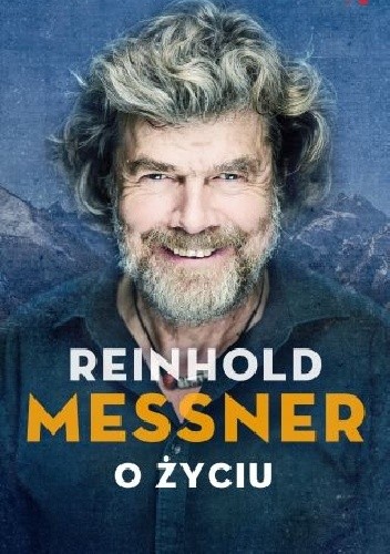 Okładka książki O życiu Reinhold Messner