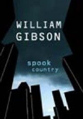 Okładka książki Spook Country William Gibson