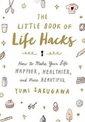 Okładka książki The Little Book of Life Hacks Yumi Sakugawa