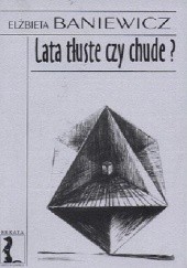 Okładka książki Lata tłuste czy chude?: Szkice o teatrze 1990-2000 Elżbieta Baniewicz