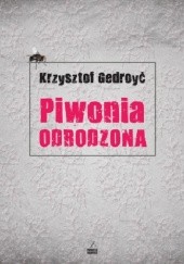 Okładka książki Piwonia odrodzona Krzysztof Gedroyć