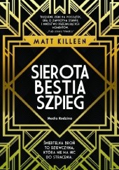 Okładka książki Sierota, bestia, szpieg Matt Killeen