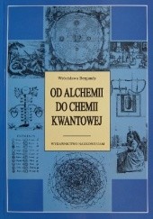 Okładka książki Od alchemii do chemii kwantowej Wrócisława Bergandy