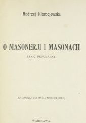 Okładka książki O masonerji i masonach. Szkic popularny Andrzej Niemojewski