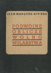 Okładka książki Podwójne oblicze wolnomularstwa Jean Marquès-Rivière